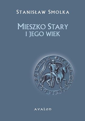 Mieszko Stary i jego wiek – ebook
