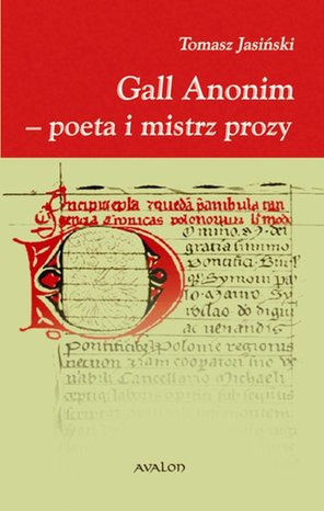 Gall Anonim - poeta i mistrz prozy – ebook
