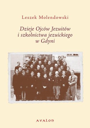 Dzieje Ojców Jezuitów i szkolnictwa jezuickiego w Gdyni – ebook