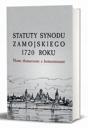 Statuty Synodu Zamojskiego 1720 roku: Nowe tłumaczenie z komentarzami – ebook