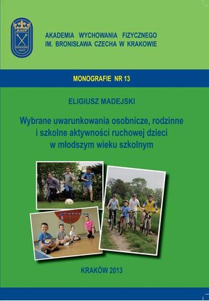 Wybrane uwarunkowania osobnicze, rodzinne i szkolne aktywności ruchowej dzieci w młodszym wieku szkolnym – ebook