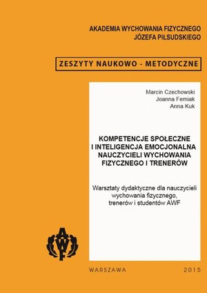 Kompetencje społeczne i inteligencja emocjonalna nauczycieli wychowania fizycznego i trenerów: Warsztaty dydaktyczne dla nauczycieli wychowania fizycznego, trenerów i studentów AWF – ebook