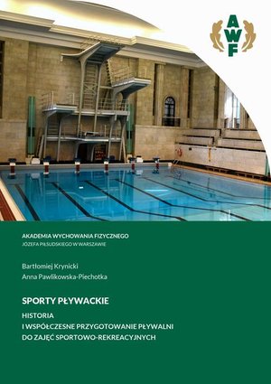 SPORTY PŁYWACKIE. HISTORIA I WSPÓŁCZESNE PRZYGOTOWANIE PŁYWALNI DO ZAJĘĆ SPORTOWO-REKREACYJNYCH – ebook