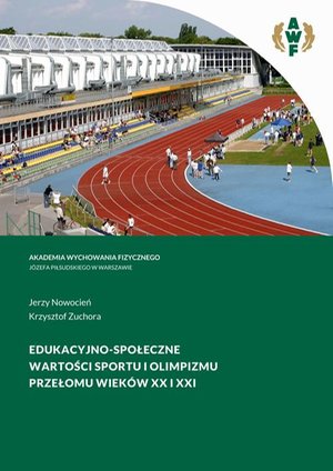 EDUKACYJNO-SPOŁECZNE WARTOŚCI SPORTU I OLIMPIZMU PRZEŁOMU WIEKÓW XX I XXI – ebook