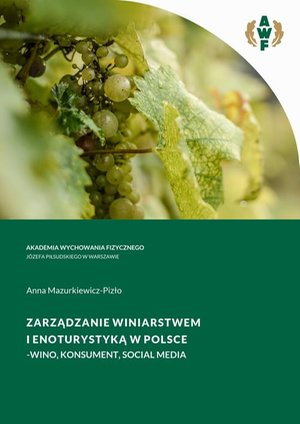 ZARZĄDZANIE WINIARSTWEM I ENOTURYSTYKĄ W POLSCE - WINO, KONSUMENT, SOCIAL MEDIA – ebook