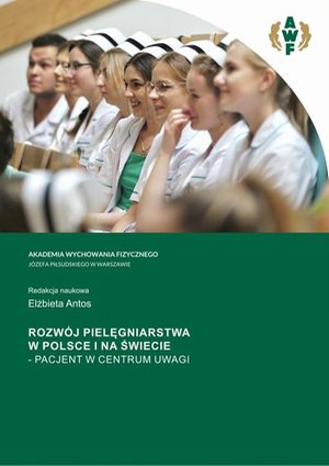 ROZWÓJ PIELĘGNIARSTWA W POLSCE I NA ŚWIECIE - PACJENT W CENTRUM UWAGI – ebook