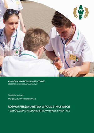 ROZWÓJ PIELĘGNIARSTWA W POLSCE I NA ŚWIECIE - WSPÓŁCZESNE PIELĘGNIARSTWO W NAUCE I PRAKTYCE – ebook