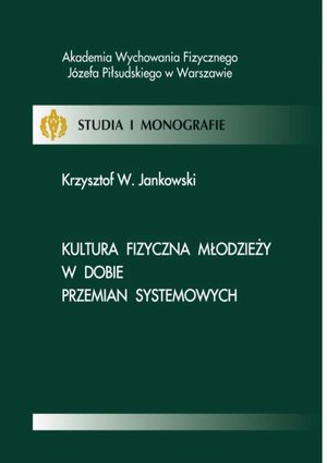 Kultura fizyczna młodzieży w dobie przemian systemowych – ebook