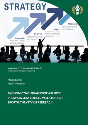 EKONOMICZNO-FINANSOWE ASPEKTY PROWADZENIA BIZNESU W SEKTORACH SPORTU, TURYSTYKI I REKREACJI – ebook