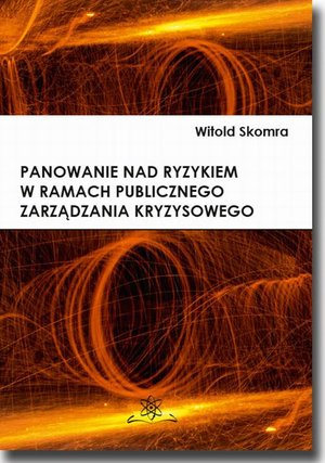 Panowanie nad ryzykiem w ramach publicznego zarządzania kryzysowego – ebook