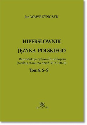 Hipersłownik języka Polskiego Tom 8: S-Ś – ebook