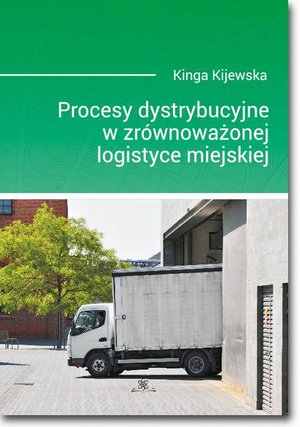 Procesy dystrybucyjne w zrównoważonej logistyce miejskiej – ebook