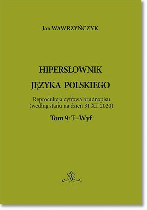 Hipersłownik języka Polskiego Tom 9: T-Wyf – ebook