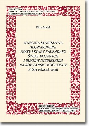 Marcina Stanisława Słowakowica Nowy i stary kalendarz świąt rocznych i biegów niebieskich na rok pański MDCLXXXIX – ebook