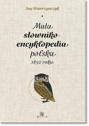Mała słownikoencyklopedia polska 1850 roku – ebook