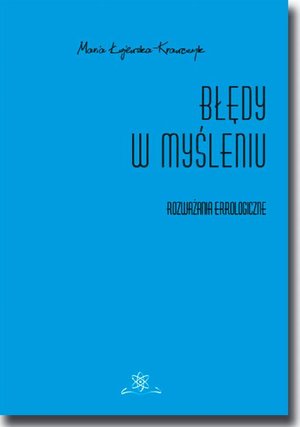 Błędy w myśleniu: Rozważania errologiczne – ebook