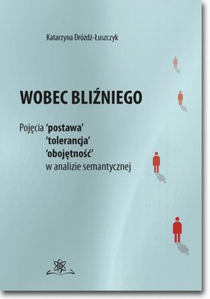 Wobec bliźniego: Pojęcia 'postawa', 'tolerancja', 'obojętność' w analizie semantycznej – ebook