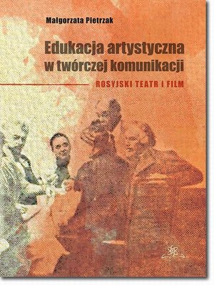 Edukacja artystyczna w twórczej komunikacji: Rosyjski teatr i film – ebook