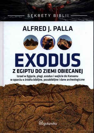 Sekrety Biblii Exodus z Egiptu do Ziemi Obiecanej – ebook