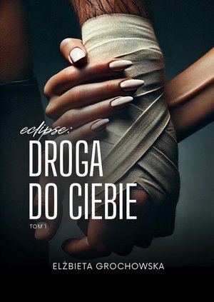 Eclipse: Droga do ciebie TOM1 – ebook
