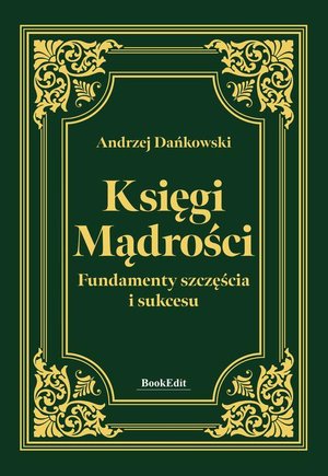 Księgi mądrości. Fundamenty szczęścia i sukcesu – ebook