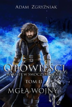 Opowieści wykute w smoczym ogniu. Tom 2 Mgła wojny – ebook