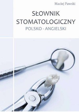 Słownik stomatologiczny polsko-angielski – ebook