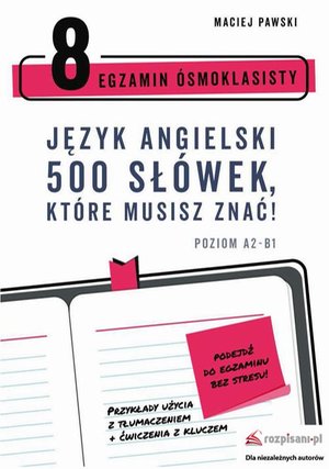 Egzamin Ósmoklasisty. Język angielski. 500 słówek, które musisz znać! – ebook