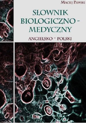 Słownik biologiczno-medyczny angielsko-polski – ebook