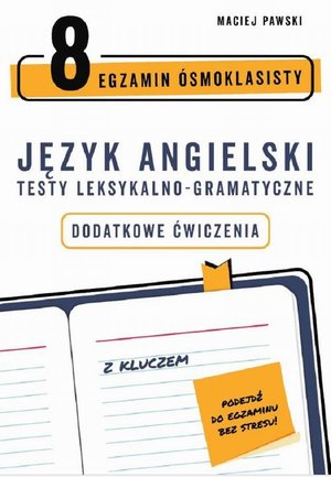 Egzamin ósmoklasisty z języka angielskiego. Testy leksykalno-gramatyczne. Dodatkowe ćwiczenia – ebook
