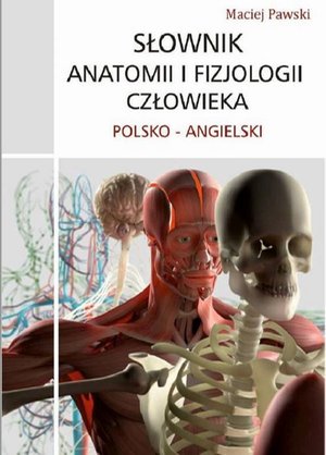 Słownik anatomii i fizjologii polsko-angielski – ebook