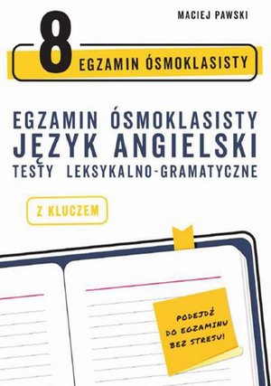 Egzamin ósmoklasisty z języka angielskiego: testy leksykalno-gramatyczne – ebook