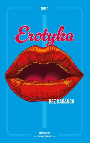 Erotyka bez kagańca Tom 1 – ebook
