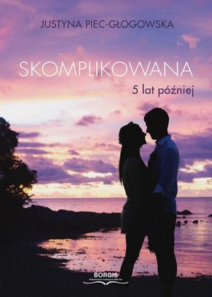 Skomplikowana. 5 lat później – ebook
