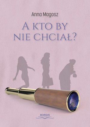 A kto by nie chciał? – ebook