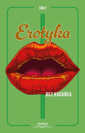 Erotyka bez kagańca. Tom 2 – ebook