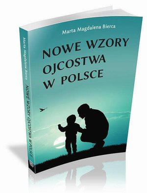 Nowe wzory ojcostwa w Polsce – ebook
