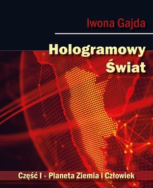 Hologramowy Świat. Planeta Ziemia i Człowiek – ebook