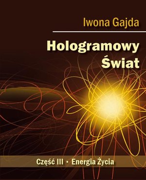 Hologramowy Świat. Energia Życia – ebook