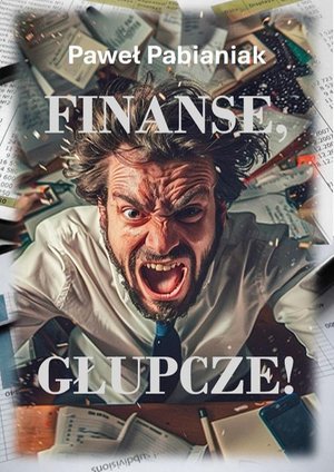 Finanse, Głupcze! – ebook