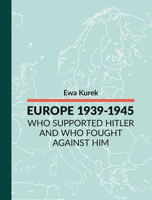 EUROPE 1939-1945 Who supported Hitler and who fought against him – ebook