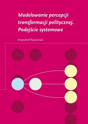 Modelowanie percepcji transformacji politycznej. Podejście systemowe – ebook