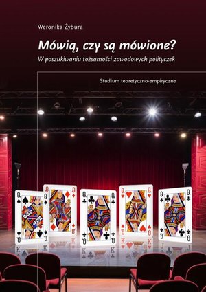 Mówią, czy są mówione? W poszukiwaniu tożsamości zawodowych polityczek. Studium teoretyczno-empiryczne – ebook