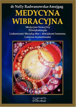 Medycyna wibracyjna: Medycyna Nowej Ery. Dźwiękoterapia. Uzdrawianie Muzyką Sfer - dźwiękami Kosmosu. Leczenie kamertona – ebook