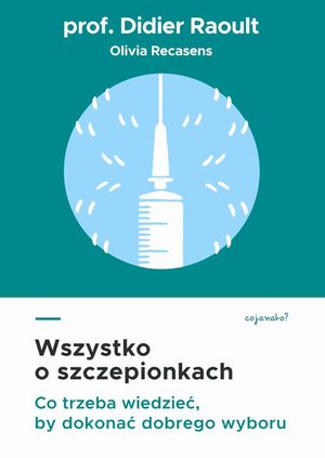 Wszystko o szczepionkach: Co trzeba wiedzieć, by dokonać dobrego wyboru – ebook