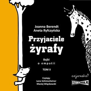 Przyjaciele żyrafy. Bajki o empatii. Tom 2 – audiobook