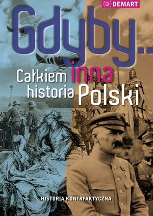 Gdyby... Całkiem inna historia Polski – ebook