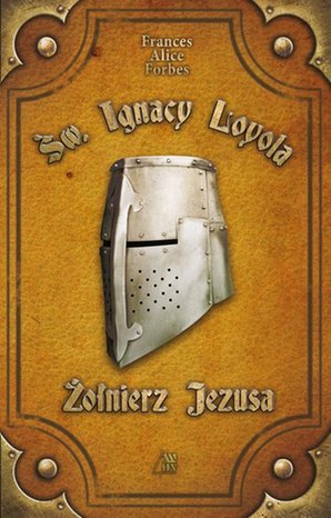 Św. Ignacy Loyola - Żołnierz Jezusa – ebook