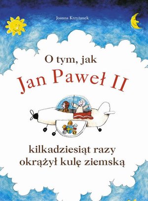 O tym, jak Jan Paweł II kilkadziesiąt razy okrążył kulę ziemską – ebook