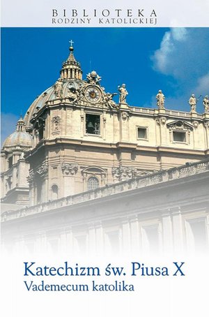 Katechizm św. Piusa X. Vademecum katolika – ebook